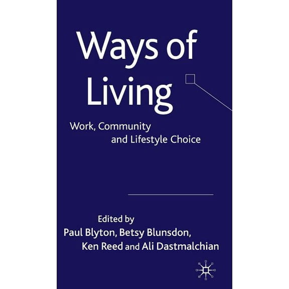 Ways of Living: Work, Community and Lifestyle Choice, (Hardcover)