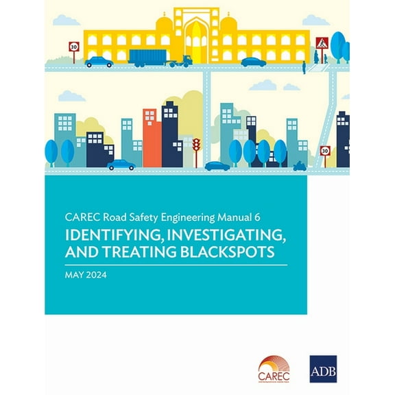 Carec Road Safety Engineering Manual 6: Identifying, Investigating, and Treating Blackspots, (Paperback)