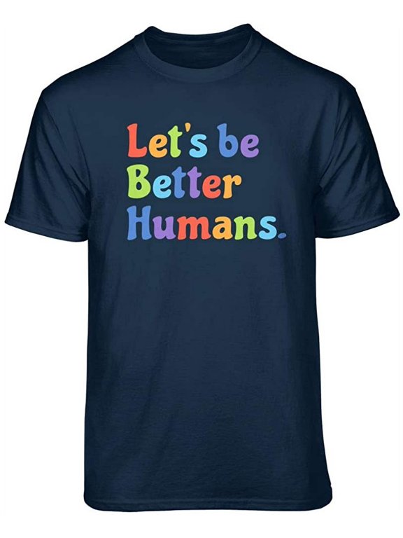 Let's Be Better Humans Positive Graphic T-Shirt (Large - Standard Fit, Navy Rainbow)