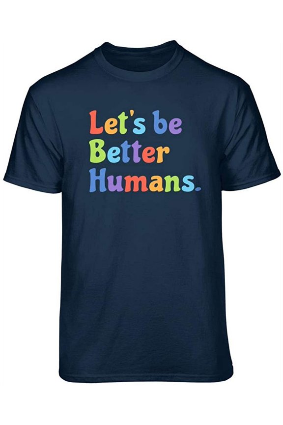 Let's Be Better Humans Positive Graphic T-Shirt (Small - Standard Fit, Navy Rainbow)
