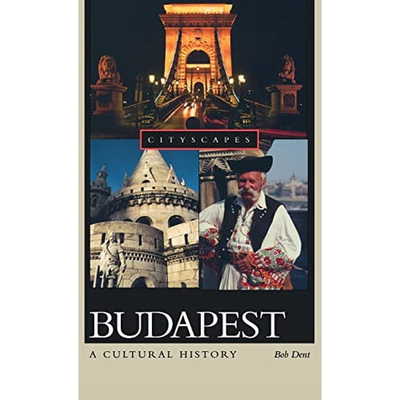 Pre-Owned Budapest: A Cultural History (Hardcover) 0195314948 9780195314946