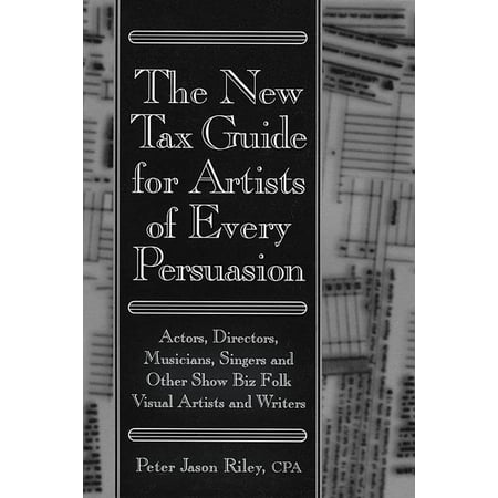 The New Tax Guide for Artists of Every Persuasion (Paperback)