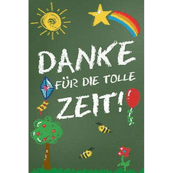 Danke für die tolle Zeit!: Abschiedsgeschenk für Erzieher, Tagesmütter, Babysitter - Perfektes Geschenk um am Tag des Abschieds aus dem Kindergarten oder der Krippe Danke zu sagen (Paperback)