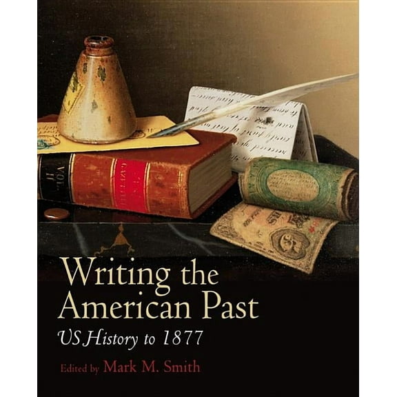 Writing American Past, (Paperback)