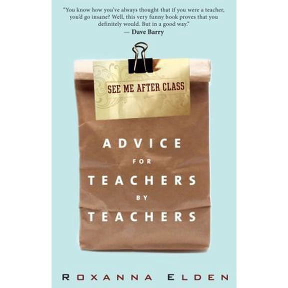 Pre-Owned See Me After Class: Advice for Teachers by Teachers (Hardcover) 1607140578 9781607140573