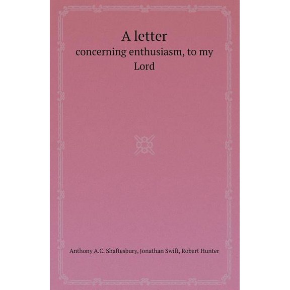 A Letter Concerning Enthusiasm, to My Lord (Paperback)