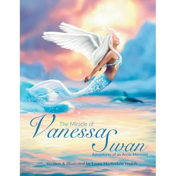 Ocean Tails The Miracle of Vanessa Swan: Adventures of an Arctic Mermaid, Book 1, (Paperback)