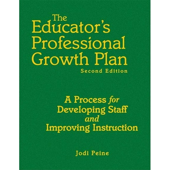The Educator's Professional Growth Plan: A Process for Developing Staff and Improving Instruction, (Hardcover)