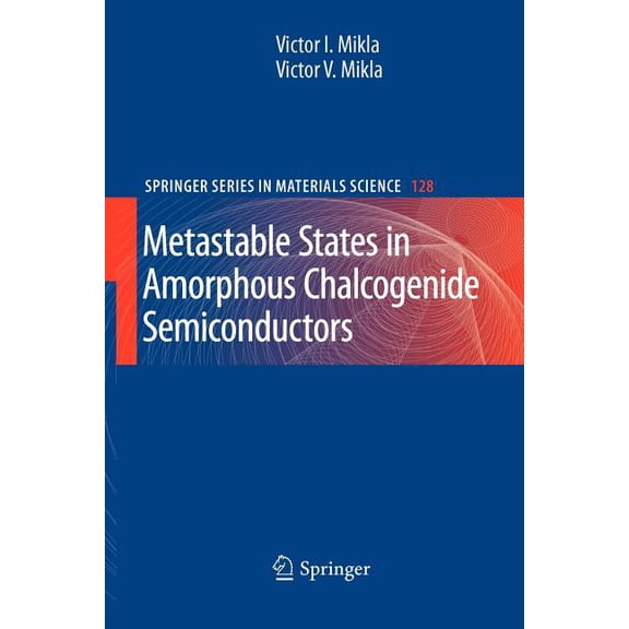 Springer Materials Science Metastable States in Amorphous Chalcogenide Semiconductors, Book 128, (Paperback)