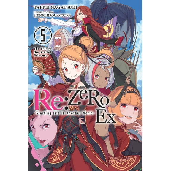 Re:ZERO Ex (light novel): Re:ZERO -Starting Life in Another World- Ex, Vol. 5 (light novel) : The Tale of the Scarlet Princess (Series #5) (Paperback)
