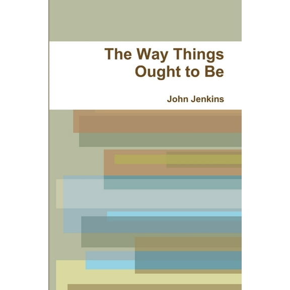 The Way Things Ought to Be, (Paperback)
