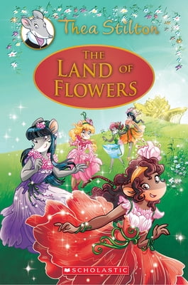 Pre-Owned The Land of Flowers (Thea Stilton: Special Edition #6): A Geronimo Stilton Adventurevolume 6 (Hardcover) 1338159410 9781338159417