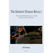 Angle View: The Eminent Domain Revolt: Changing Perceptions in a New Constitutional Epoch (HC), Used [Hardcover]