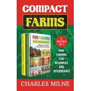 Compact Farms (2 Books in 1): Mini Farming for Beginners and Intermediate