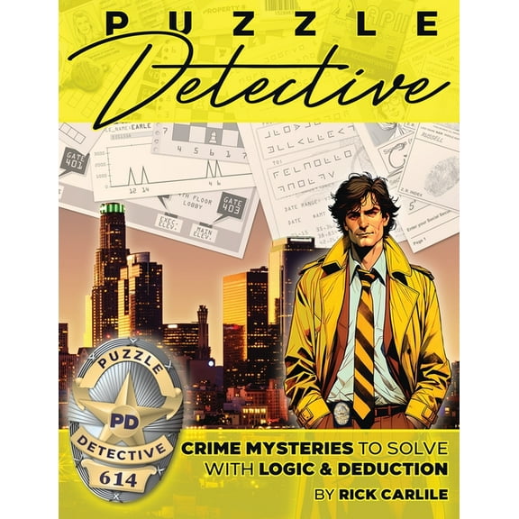 Puzzle Detective Puzzle Detective: Crime Mysteries to Solve with Logic & Deduction, Book 1, (Paperback)