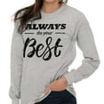 thumbnail image 3 of Always Do Your Best Inspirational Women's Long Sleeve T Shirt Brisco Brands M, 3 of 5