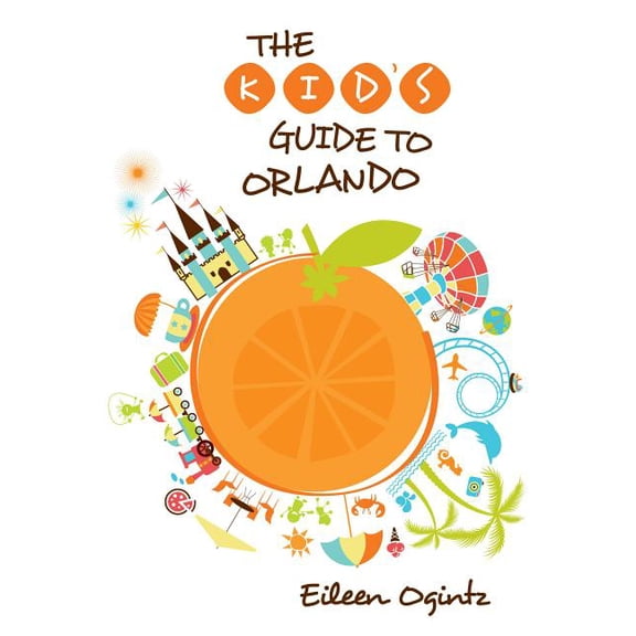 Kid's Guides Series: Kid's Guide to Orlando (Edition 1) (Paperback)
