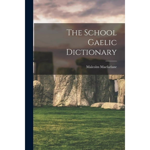 The School Gaelic Dictionary (Paperback)