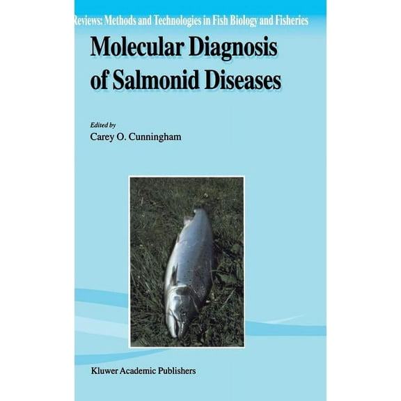 Reviews: Methods and Technologies in Fis Molecular Diagnosis of Salmonid Diseases, Book 3, (Hardcover)