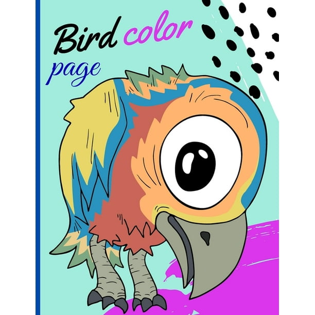 Download Bird Color Page Bird Coloring Book Coloring Books For Kids Awesome Birds Paperback Walmart Com Walmart Com