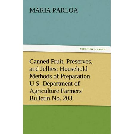 Canned Fruit, Preserves, and Jellies : Household Methods of Preparation U.S. Department of Agriculture Farmers' Bulletin No.