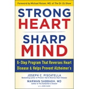 Strong Heart, Sharp Mind: The 6-Step Brain-Body Balance Program That Reverses Heart Disease and Helps Prevent Alzheimer's with a Foreword by Dr. Michael F. Roizen (Hardcover)