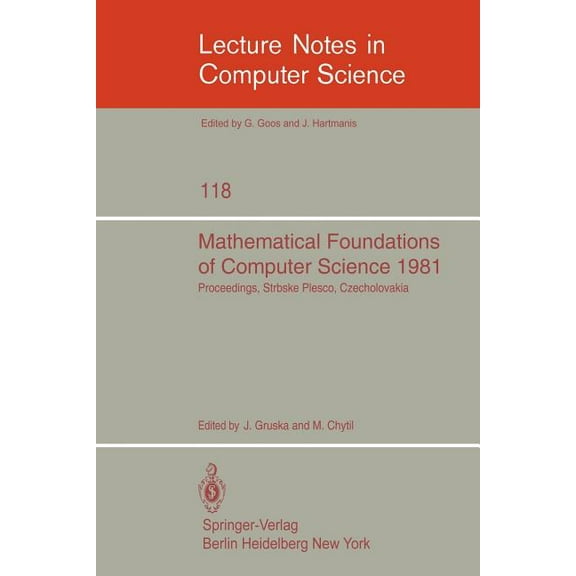 Lecture Notes in Computer Science Mathematical Foundations of Computer Science 1981: 10th Symposium Strbske Pleso, Czechoslovakia, August 31- September 4,, Book 118, (Paperback)