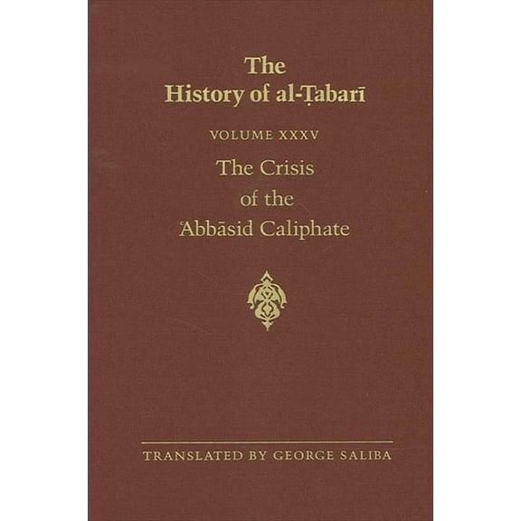 Suny Near Eastern Studies The History of al-Ṭabarī Vol. 35: The Crisis of the ʿAbbāsid Caliphate: The Caliphates of al-Musta&, (Paperback)