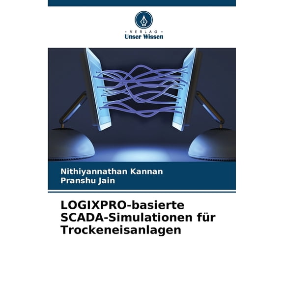 LOGIXPRO-basierte SCADA-Simulationen für Trockeneisanlagen, (Paperback)