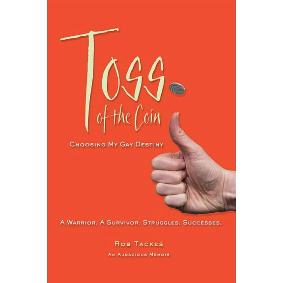 Toss of the Coin: Choosing My Gay Destiny (Paperback)