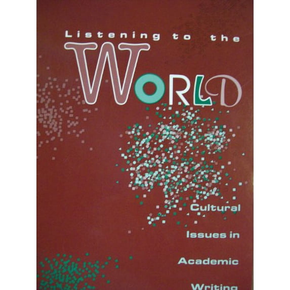 Pre-Owned Listening to the World: Cultural Issues in Academic Writing, 9780814129531, 0814129536, Paperback,