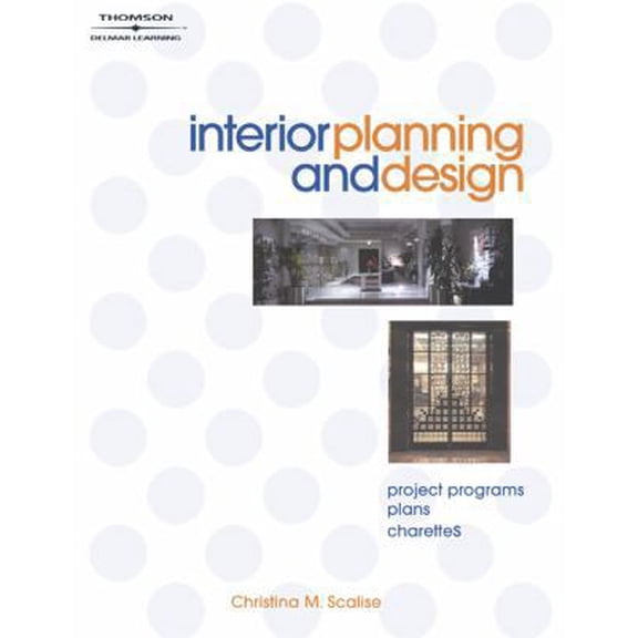 Pre-Owned Interior Planning and Design: Project Programs, Plans, Charettes