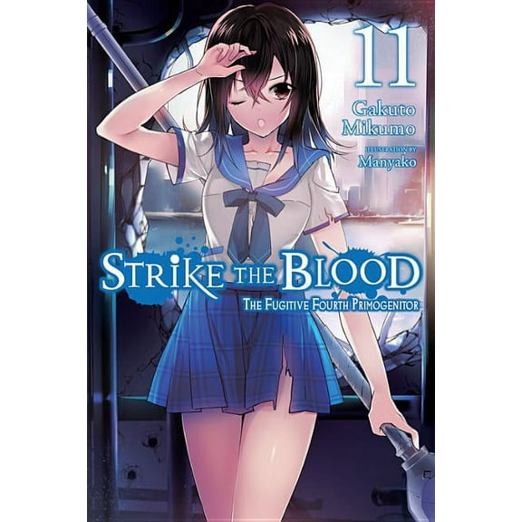 Strike the Blood (light novel): Strike the Blood, Vol. 11 (light novel) : The Fugitive Fourth Primogenitor (Series #11) (Paperback)