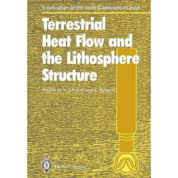 Exploration of the Deep Continental Crus Terrestrial Heat Flow and the Lithosphere Structure, (Paperback)