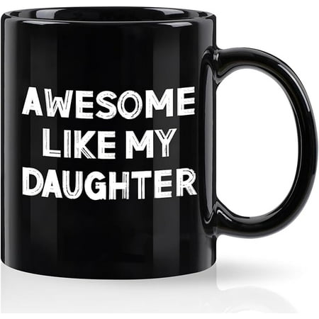 

Awesome like my daughter mug For Dad father day