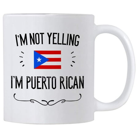 

Funny Puerto Rico Souvenirs and Gifts. I m Not Yelling I m Puerto Rican 11 oz Coffee Mug. Gift Idea for Puerto Rican Mend Women Featuring the Country Flag.