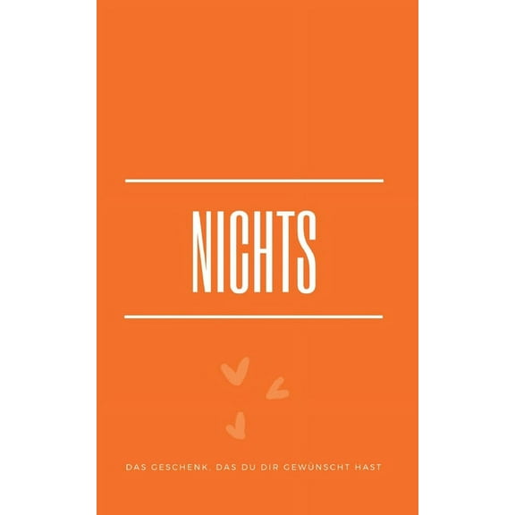 Nichts : Das Geschenk, das Du Dir gewünscht hast (Lebensfreude Edition) (Paperback)