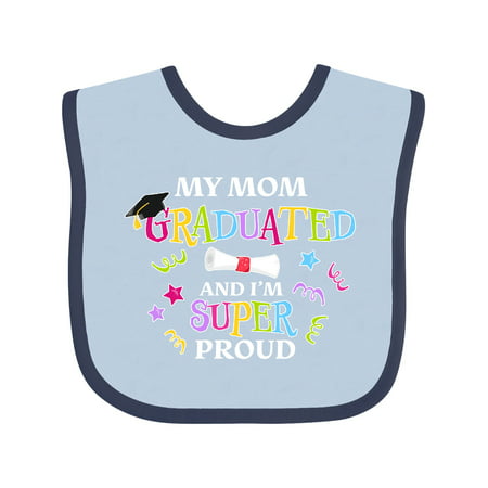 

Inktastic My Mom Graduated and I m Super Proud Gift Baby Boy or Baby Girl Bib