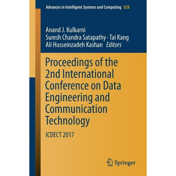 Advances in Intelligent Systems and Comp Proceedings of the 2nd International Conference on Data Engineering and Communication Technology: Icdect 2017, Book 828, (Paperback)