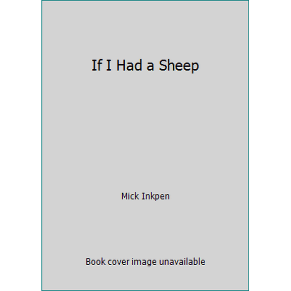 Pre-Owned If I Had a Sheep (Hardcover) 0316418889 9780316418881