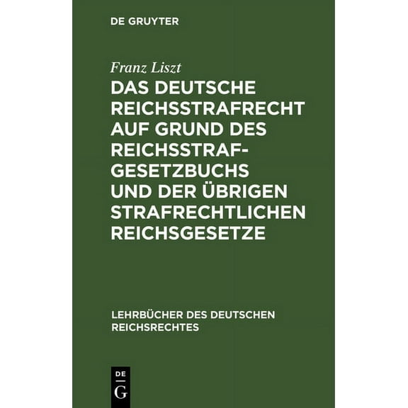Lehrbücher Des Deutschen Reichsrechtes Das Deutsche Reichsstrafrecht Auf Grund Des Reichsstrafgesetzbuchs Und Der Übrigen Strafrechtlichen Reichsgesetze: Unter, Book 7, (Hardcover)
