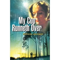 My Cup Runneth Over, (Paperback)