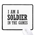 thumbnail image 1 of I Am A Soldier In The Games Mousepad Stitched Edge Mat Rubber Gang Pad, 1 of 2