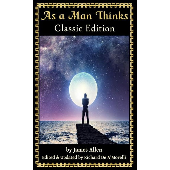 As a Man Thinks: Classic Edition (2018), (Hardcover)