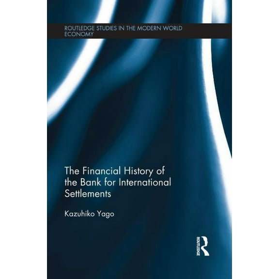 The Financial History of the Bank for International Settlements, (Paperback)