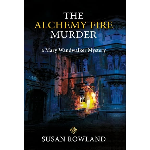 The Alchemy Fire Murder: a Mary Wandwalker Mystery (Hardcover) by Susan Rowland