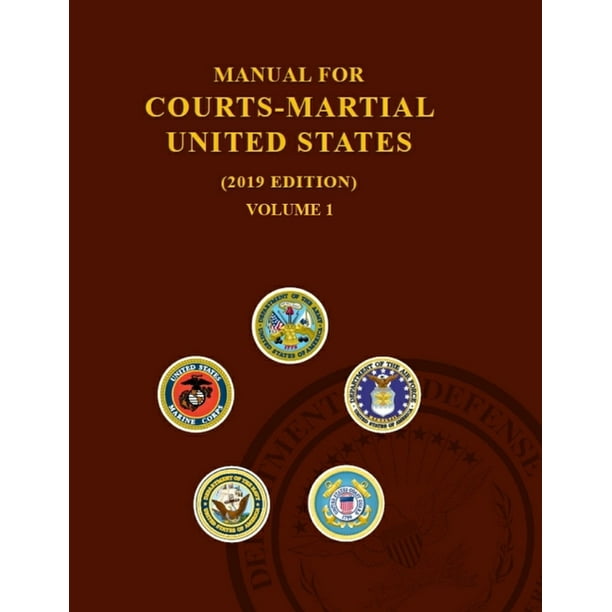 Manual for CourtsMartial 2019 EDITION Volume 1 Parts I V (Paperback