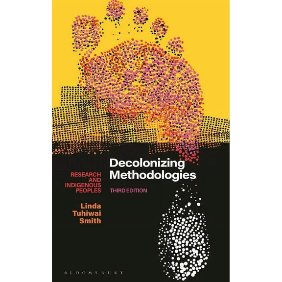 Decolonizing Methodologies: Research and Indigenous Peoples, (Paperback)