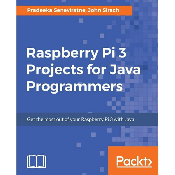 Raspberry Pi 3 Projects for Java Programmers (Paperback)