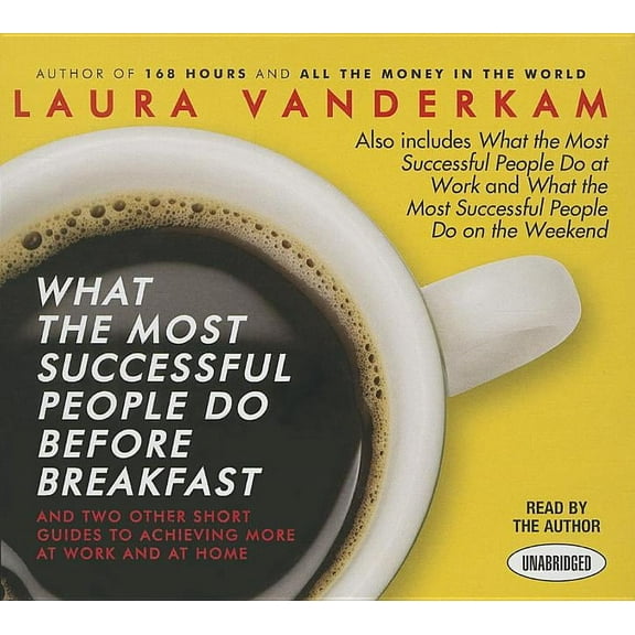 Your Coach in a Box: What the Most Successful People Do Before Breakfast: And Two Other Short Guides to Achieving More at Work and at Home (Audiobook)